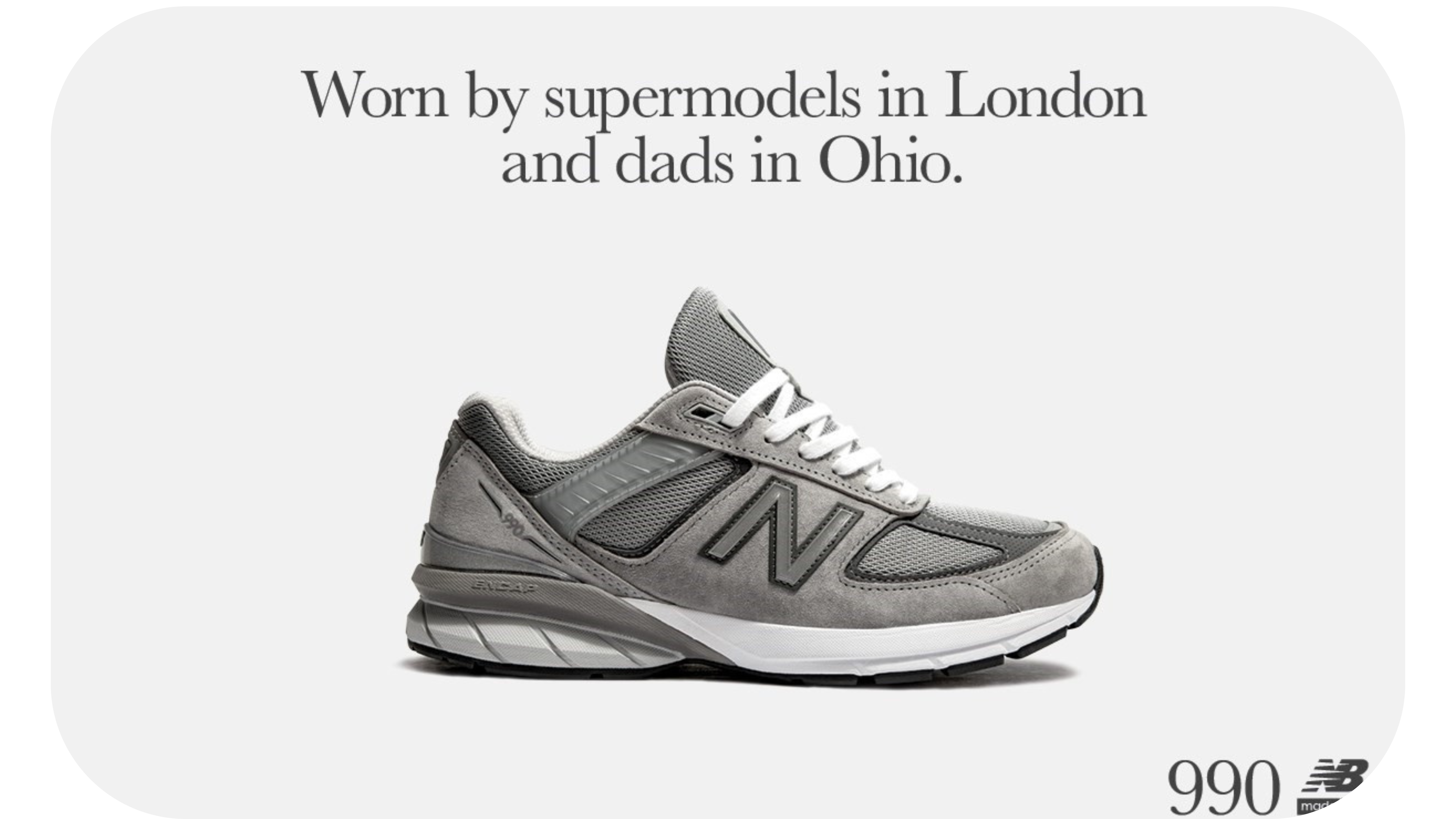 A New Balance shoe with a caption stating it's worn by supermodels in London and dads in Ohio, symbolizing the wide appeal and diverse customer base of the brand.